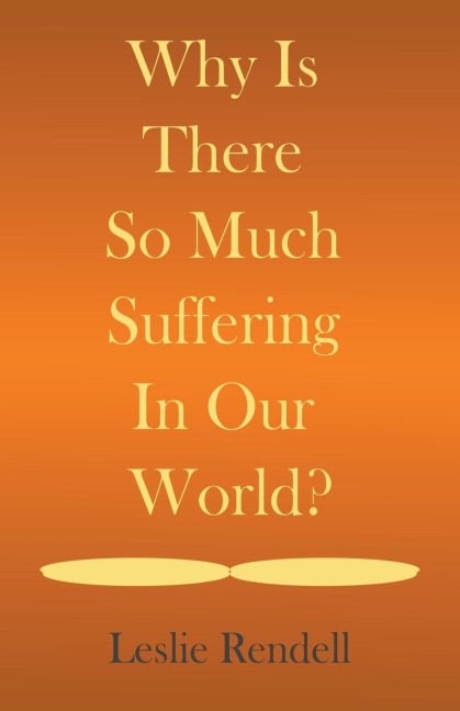 Why Is There So Much Suffering In Our World