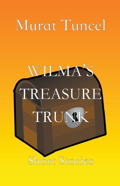 Wilmas Treasure Trunk Short Stories - Short Stories