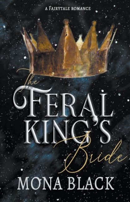 The Feral Kings Bride: A Fairytale Romance