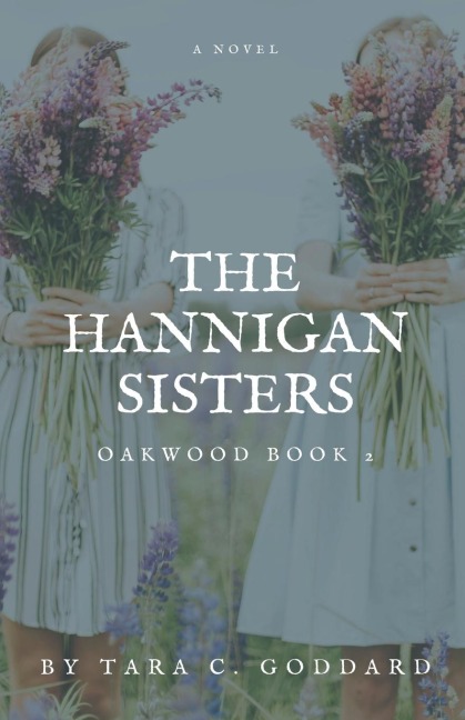 The Hannigan Sisters: Oakwood Book Two