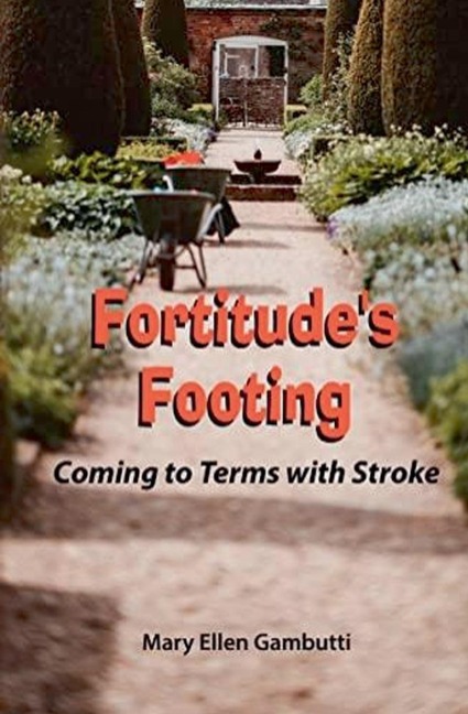 Fortitudes Footing: Coming to Terms With Stroke