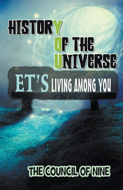 History Of The Universe ETs Living Among You