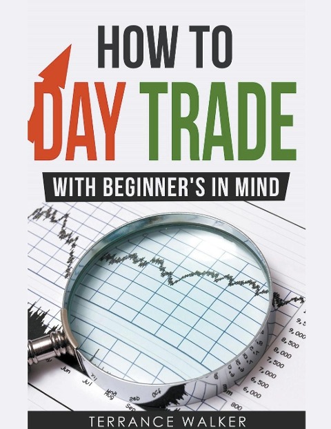 How to Day Trade - With Beginners in Mind