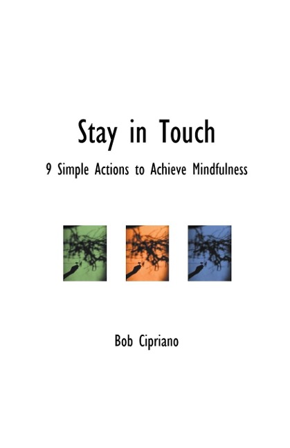 Stay in Touch: 9 Simple Actions to Achieve Mindfulness