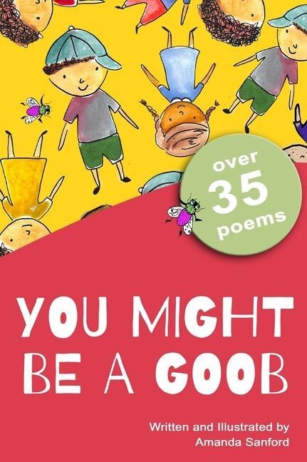 You Might Be a Goob: A Collection of Short Poems