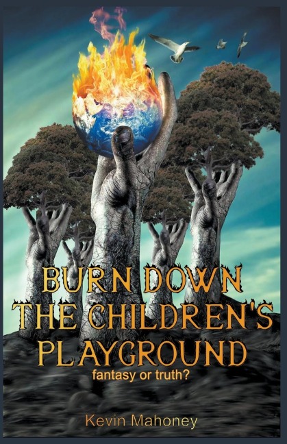 Burn Down The Childrens Playground