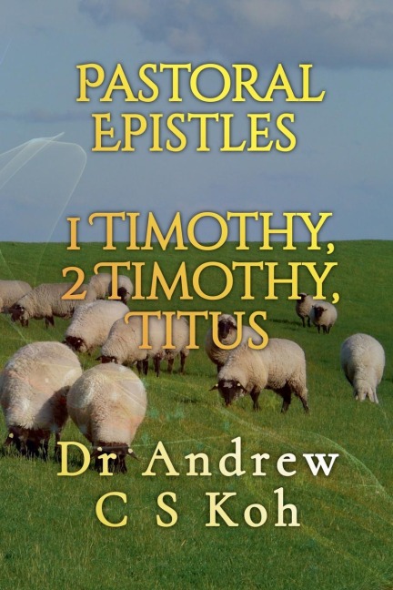 Pastoral Epistles: 1 Timothy, 2 Timothy, Titus