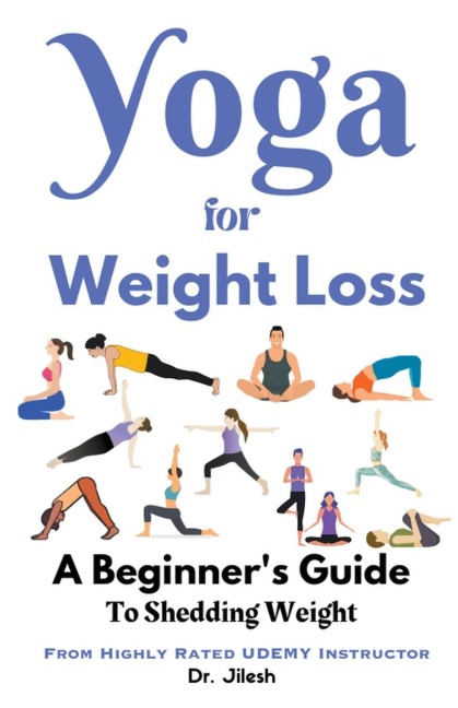 Yoga for Weight Loss: A Beginners Guide to Shedding Weight