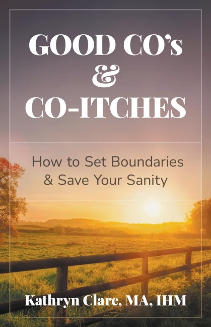 GOOD CO'S & CO-ITCHES: How to Set Boundaries & Save Your Sanity
