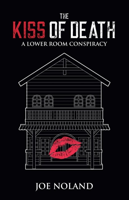 The Kiss of Death: A Lower Room Conspiracy