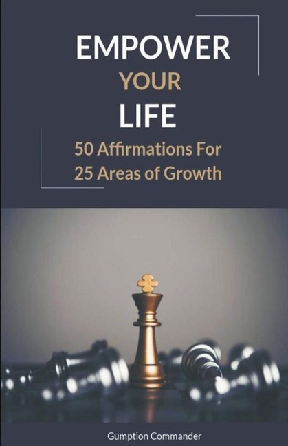 Empower Your LIfe: 50 Affirmations for 25 Areas of Growth