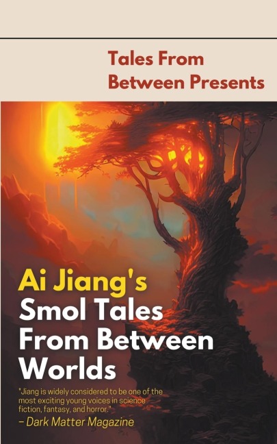 Ai Jiangs Smol Tales From Between Worlds