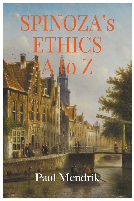 Spinozas Ethics A To Z