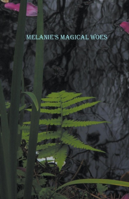 Melanies Magical Woes