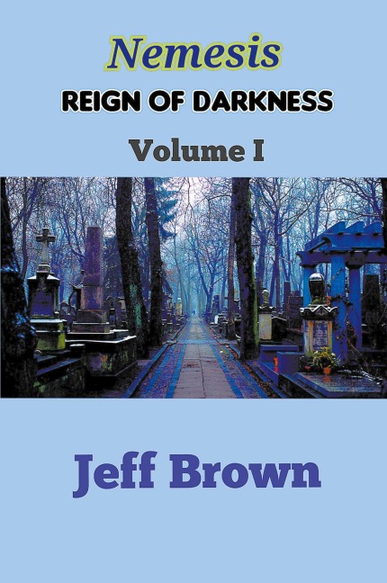 Nemesis: Reign of Darkness Volume I