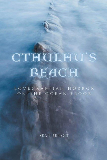 Cthulhus Reach: Lovecraftian Horror on the Ocean Floor