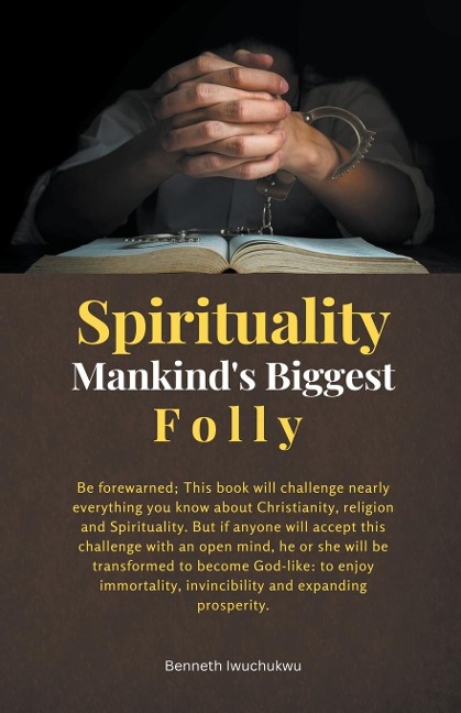 Spirituality: Mankinds Biggest Folly