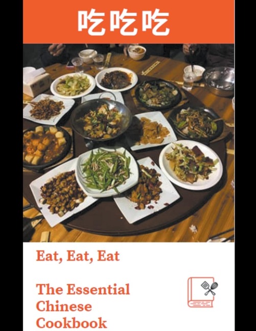 Eat, Eat, Eat: The Essential Chinese Cookbook