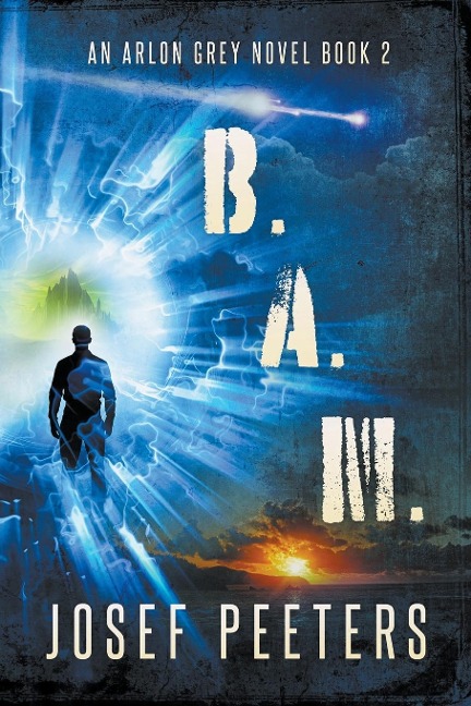 B.A.M.: An Arlon Grey Novel