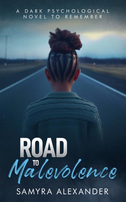 Road To Malevolence: A Psychological Tale of Innocence Lost and Vengeance Awakened