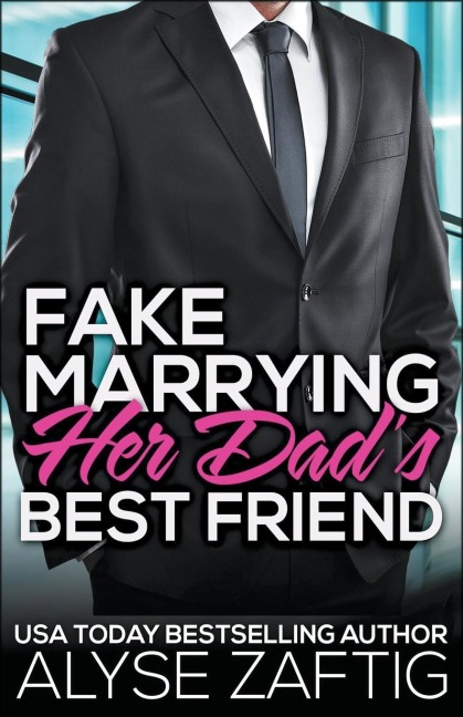 Fake Marrying Her Dads Best Friend