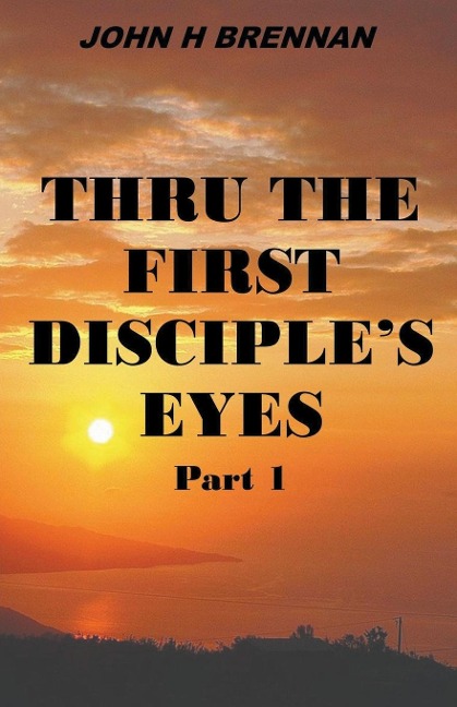 Thru the First Disciples Eyes
