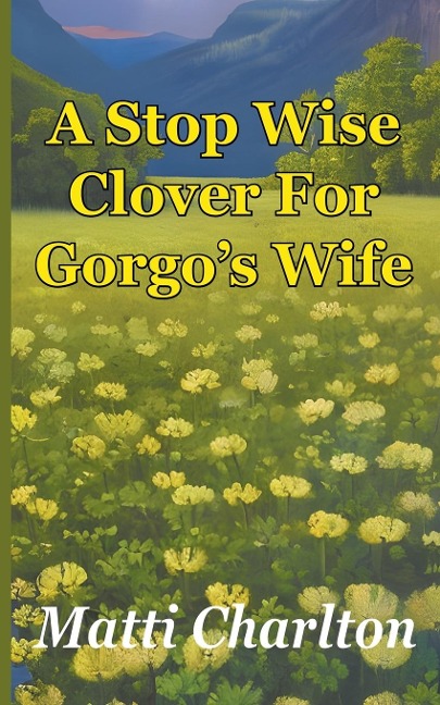 A Stop Wise Clover For Gorgos Wife