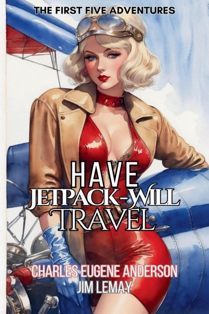 Have Jetpack - Will Travel: The First Five Adventures