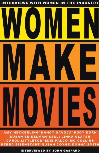 Women Make Movies: Interviews with Women in the Industry