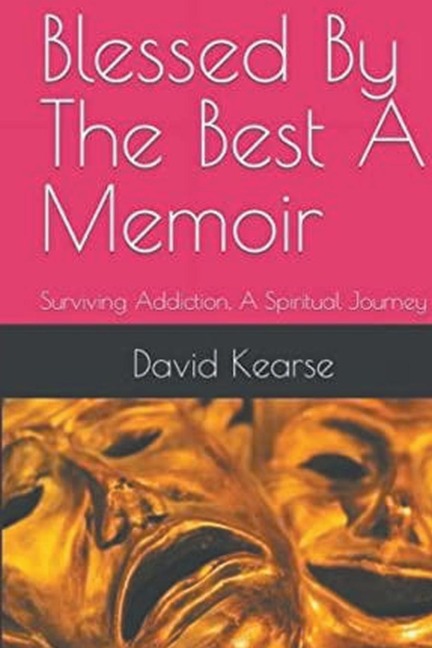 Blessed by the Best Surviving Addiction: A Spiritual Journey