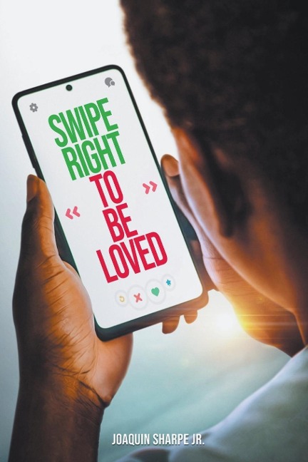 SWIPE RIGHT TO BE LOVED