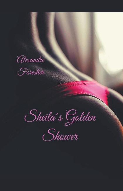 Sheila ́s Golden Shower