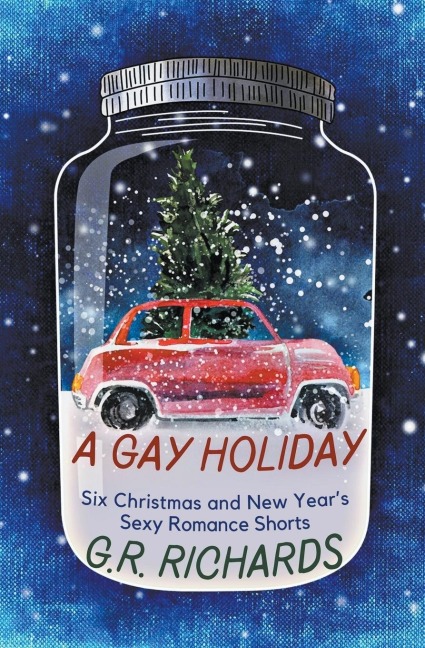 A Gay Holiday Six Christmas and New Year's Sexy Romance Shorts