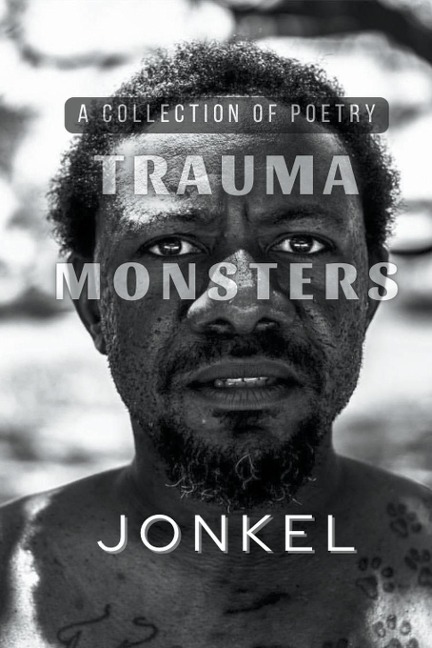 Trauma Monsters: A Collection of Poetry