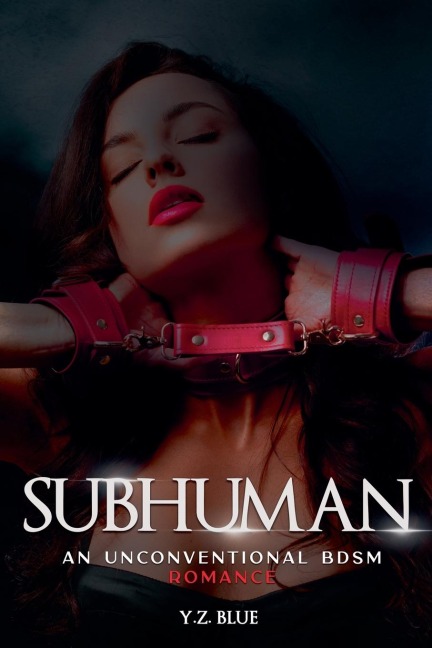 Subhuman An Unconventional Bdsm Romance