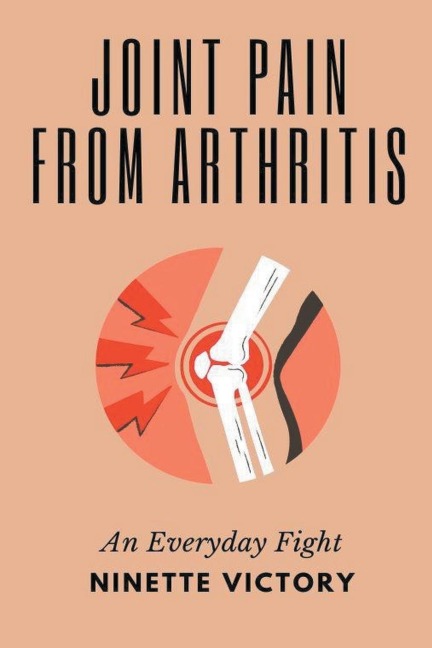 Joint Pain from Arthritis: An Everyday Fight