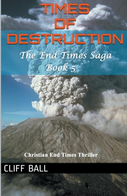 Times of Destruction: A Christian End Times Thriller (Book 5)