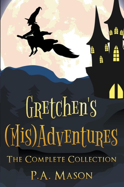 Gretchens (Mis)Adventures: The Complete Collection