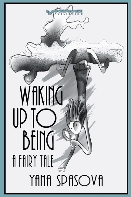 Waking Up to Being: A Fairy Tale