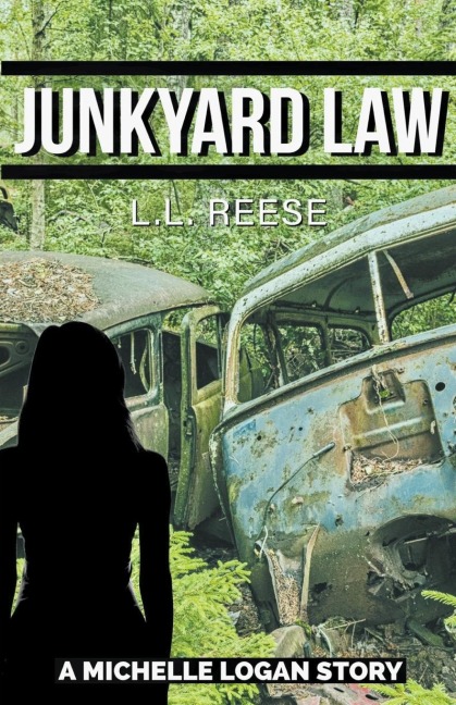 Junkyard Law: A Michelle Logan Story