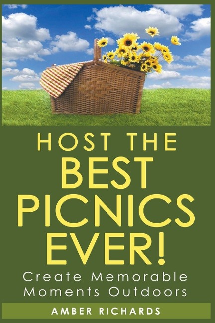 Host the Best Picnics Ever! Create Memorable Moments Outdoors