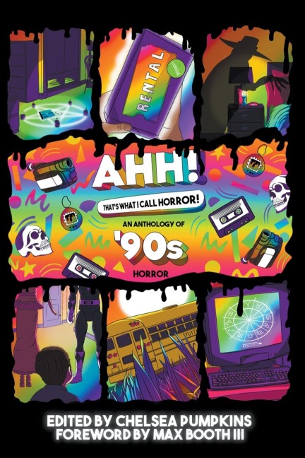 AHH! Thats What I Call Horror: An Anthology of 90s Horror