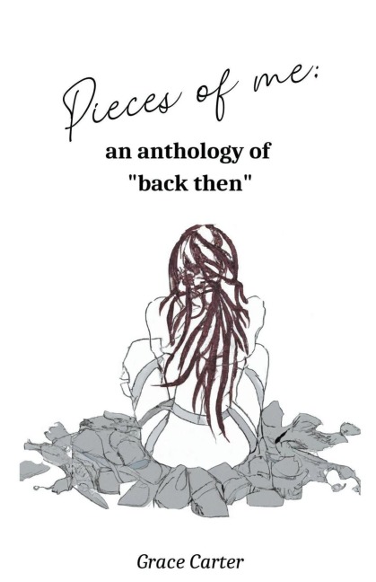 Pieces of Me: An Anthology of Back Then