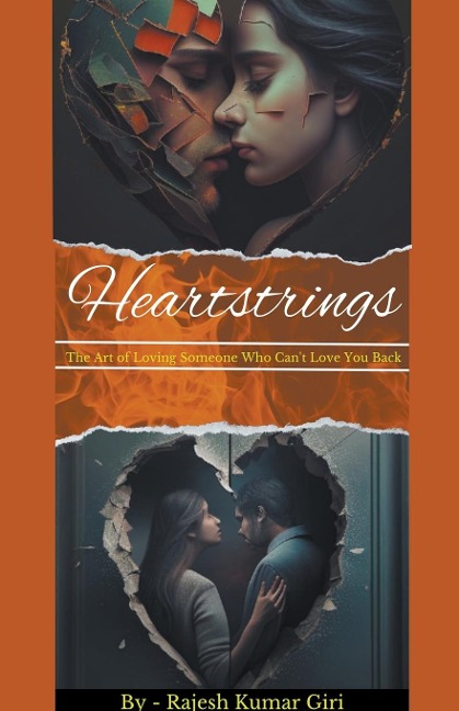 Heartstrings: The Art of Loving Someone Who Cant Love You Back