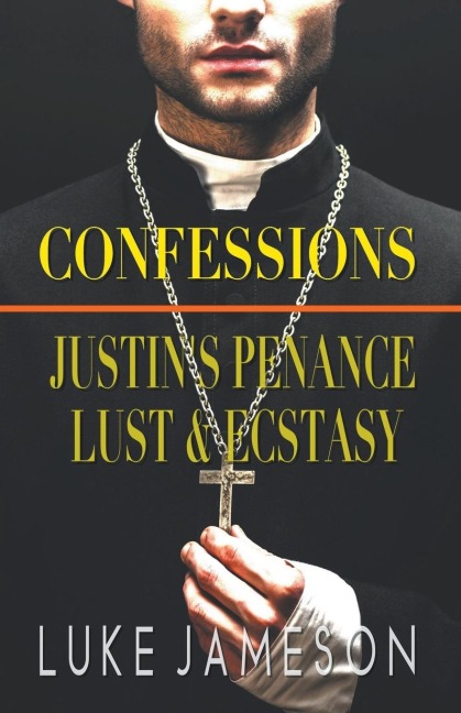 Confessions: Justins Penance, Lust & Ecstasy