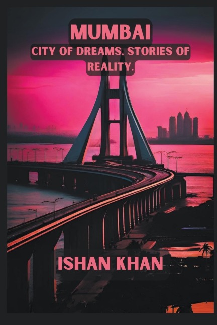 Mumbai: City of Dreams, Stories of Reality.