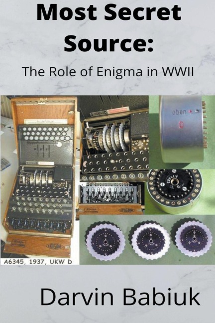 Most Secret Source: The Role of Enigma in WWII