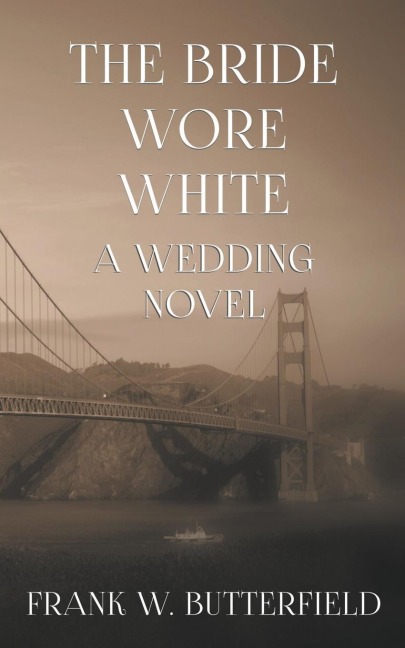 The Bride Wore White: A Wedding Novel