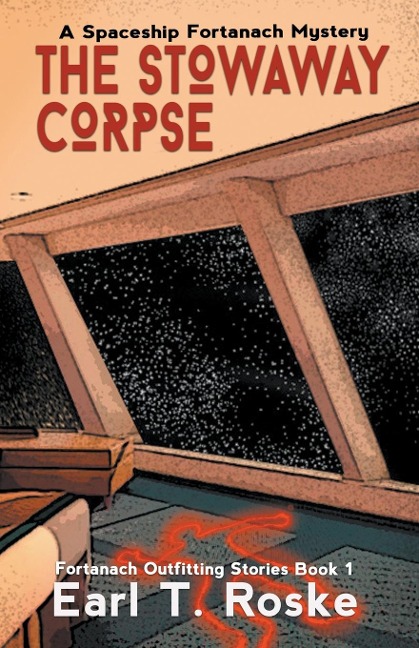The Stowaway Corpse: A Spaceship Fortanach Mystery