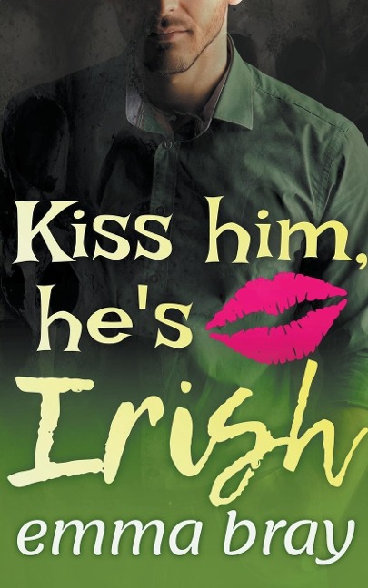 Kiss Him, Hes Irish